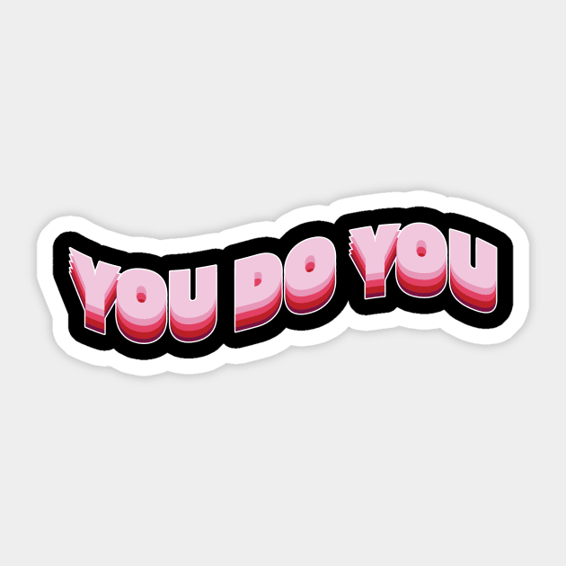 You do you! Sticker by Julia Newman Studio